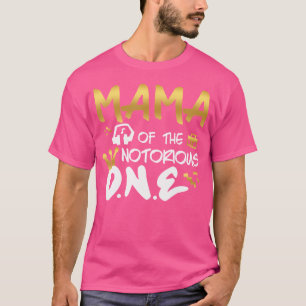 Mama Of The Notorious One Old School 1St Hip Hop B T-Shirt