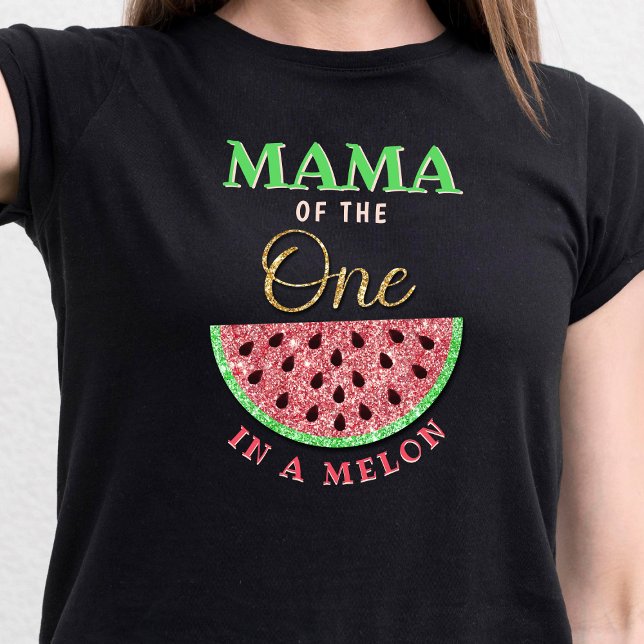 Mama Of The One In A Melon | Parents 1st Birthday T-Shirt (Creator Uploaded)
