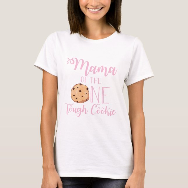 Mama of the One Tough Cookie first birthday T-Shirt (Front)