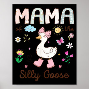 Mama of The Silly Goose 1st Birthday Girl Matching Poster