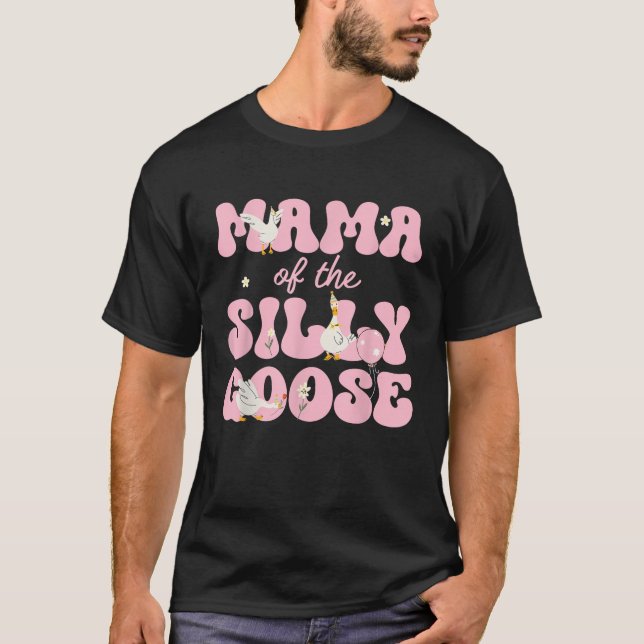 Mama of The Silly Goose First Birthday Family Matc T-Shirt (Front)