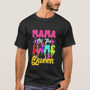 Mama Of The Slime Queen Birthday Party Family Matc T-Shirt