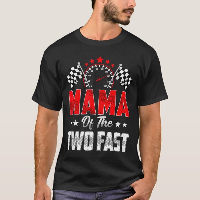 Mama Of The Two Fast 2nd Birthday Racing Car Famil T-Shirt (Front)
