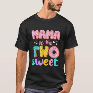 Mama Of The Two Sweet Doughnut Birthday Family The T-Shirt