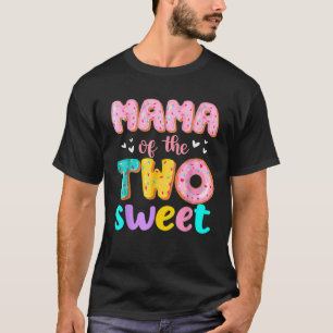 Mama Of The Two Sweet Doughnut Birthday Family The T-Shirt