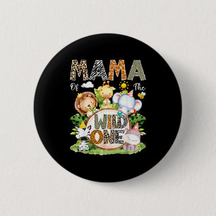 Mama Of The Wild One Safari Jungle Woodland 1st Bi 6 Cm Round Badge