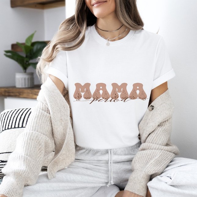 MAMA Period   T-Shirt (Creator Uploaded)