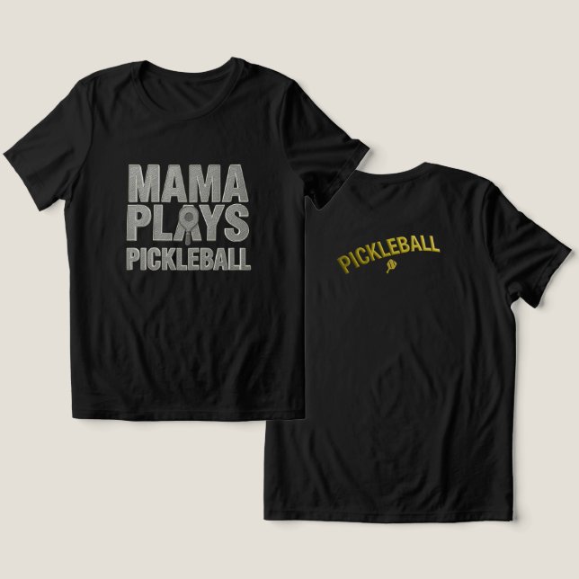Mama Plays Pickleball Shirt  (Design Front & Back)