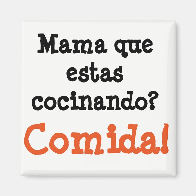 mama que estas cocinando... comida magnet (Front)