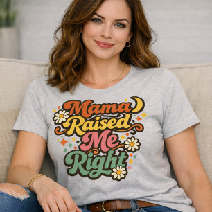 Mama Raised Me Right Retro Groovy T-Shirt – Funny Tri-Blend Shirt