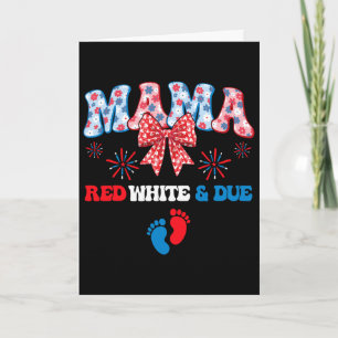 Mama Red White And Due 4th Of July Pregnancy Revea Card
