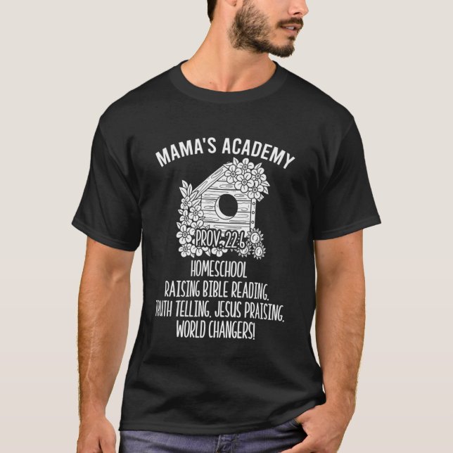 Mama s Academy Homeschool Mum Homeschooling Mother T-Shirt (Front)