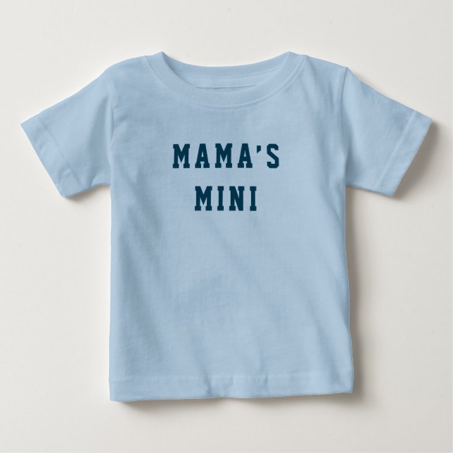 “Mama’s Mini” Baby T-Shirt (Front)