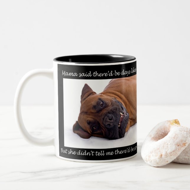 Mama Said There' be Days Like This Bullmastiff Mug (With Donut)