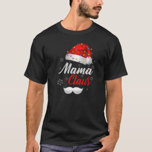 Mama Santa Claus Hat Light Snow Family Santa Chris T-Shirt