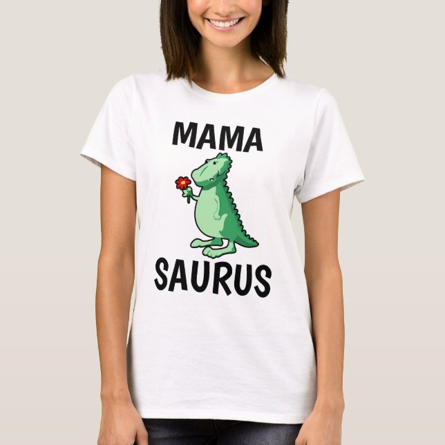 MAMA SAURUS, Funny T-shirts for Mum (Front)