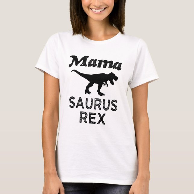 Mama Saurus Rex women's Mum Dino Shirt (Front)