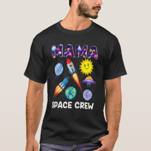 Mama Space Crew Mama Of The Birthday Boy Astronaut T-Shirt