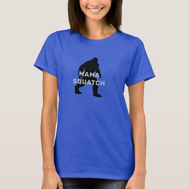 MAMA SQUATCH - Novelty Tee Shirt Bigfoot Sasquatch (Front)