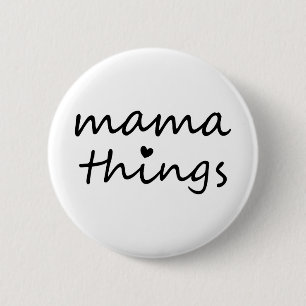Mama Things First Mothers Day New Mom 6 Cm Round Badge