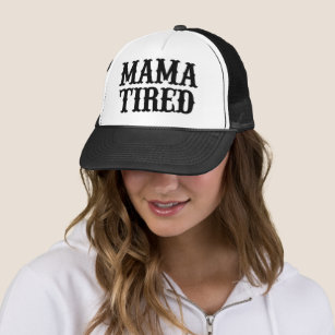 MAMA TIRED (spoof of Mama Tried) Trucker Hat