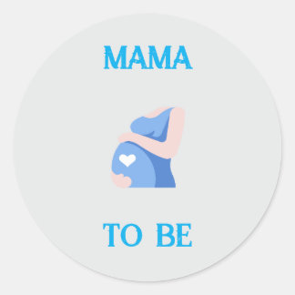 Mama To Be Classic Round Sticker