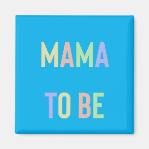 Mama to be - Multicoloured with Blue Background Magnet