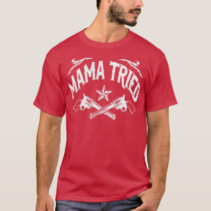 Mama Tried Vintage Distressed Design T-Shirt