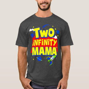 Mama Two Infinity And Beyond Birthday Decorations  T-Shirt