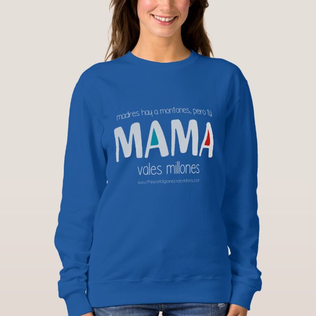 Mama vales millones sweatshirt (Front)
