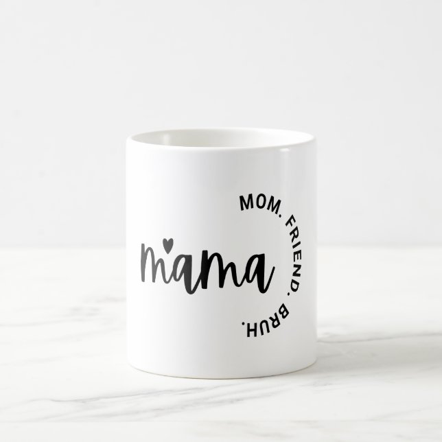 Mama, Wife Mum Friend, Mother's Day , Gift For Mum Coffee Mug (Center)