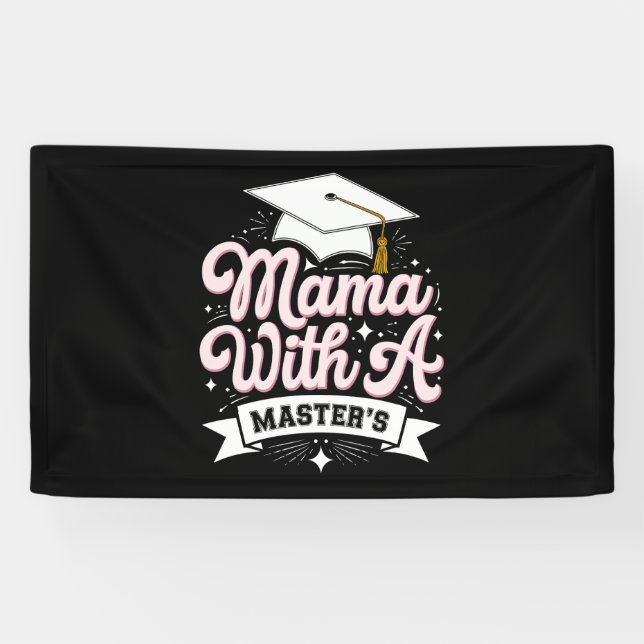 Mama With A Master’s Degree Graduation Mum Banner (Horizontal)