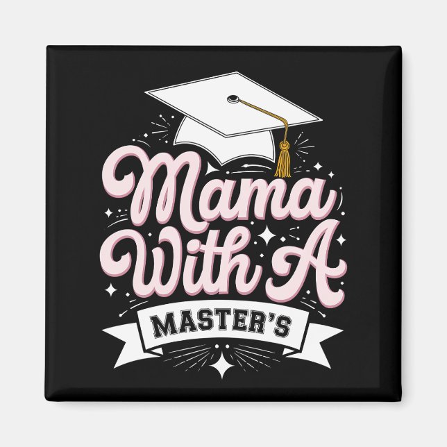 Mama With A Master’s Degree Graduation Mum Magnet (Front)