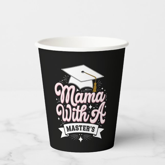 Mama With A Master’s Degree Graduation Mum Paper Cups (Front)