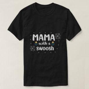 Mama with a Swoosh T-Shirt