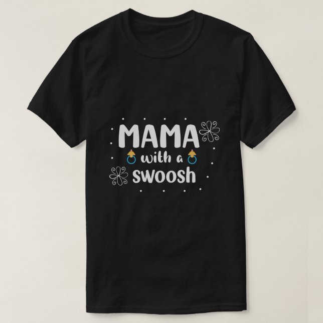 Mama with a Swoosh T-Shirt (Design Front)