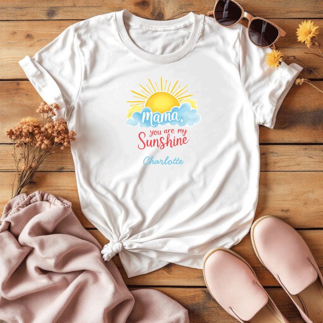 Mama You Are My Sunshine | Mum Appreciation T-Shirt (Creator Uploaded)
