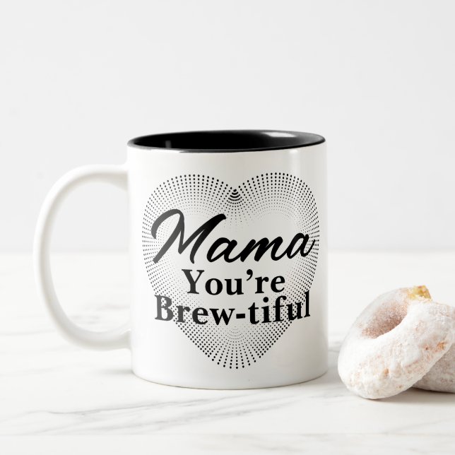 Mama, You’re Brew-tiful Two-Tone Coffee Mug (With Donut)