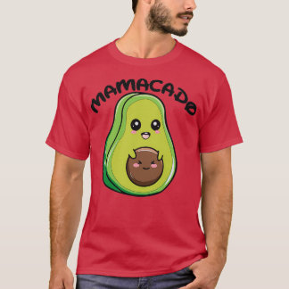 Mamacado 31 T-Shirt