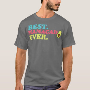 Mamacado, Funny Womens Avocado, Mama Girl, Cute Mo T-Shirt