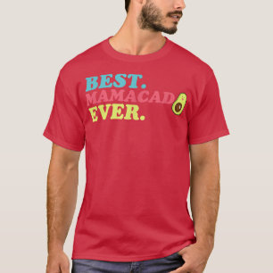 Mamacado, Funny Womens Avocado, Mama Girl, Cute Mo T-Shirt