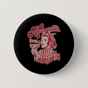 Mamacita Needs A Double Margarita Funny Cinco De M 6 Cm Round Badge