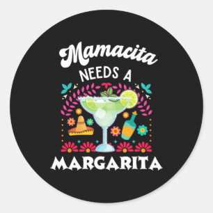 Mamacita Needs A Margarita - Cinco De Mayo - Funny Classic Round Sticker
