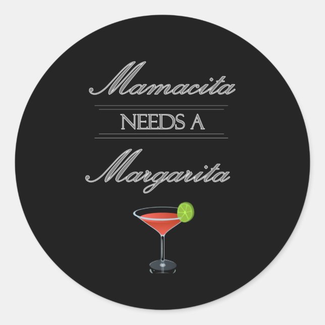 Mamacita Needs A Margarita Classic Round Sticker (Front)