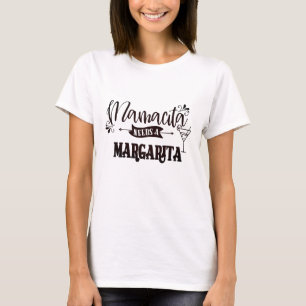 Mamacita Needs a Margarita t-shirt