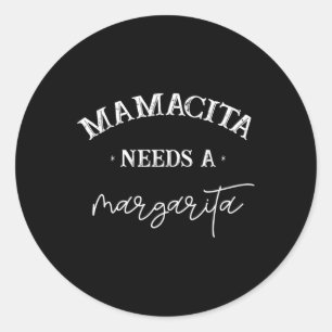 Mamacita Needs A Margarita Women Cinco De Mayo Swe Classic Round Sticker