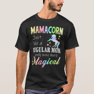 Mamacorn Unicorn Mum More Magical Motheru2019s Day T-Shirt