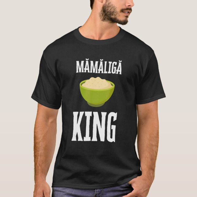 Mamaliga Romanian Moldovan Porridge Polenta Romani T-Shirt (Front)