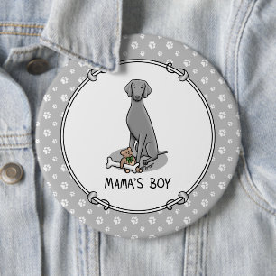 Mama's Boy Weimaraner (grey 1) toys dog mum Cute 6 Cm Round Badge