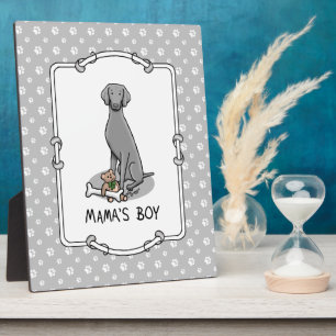 Mama's Boy Weimaraner (grey 1) toys dog mum Cute Plaque